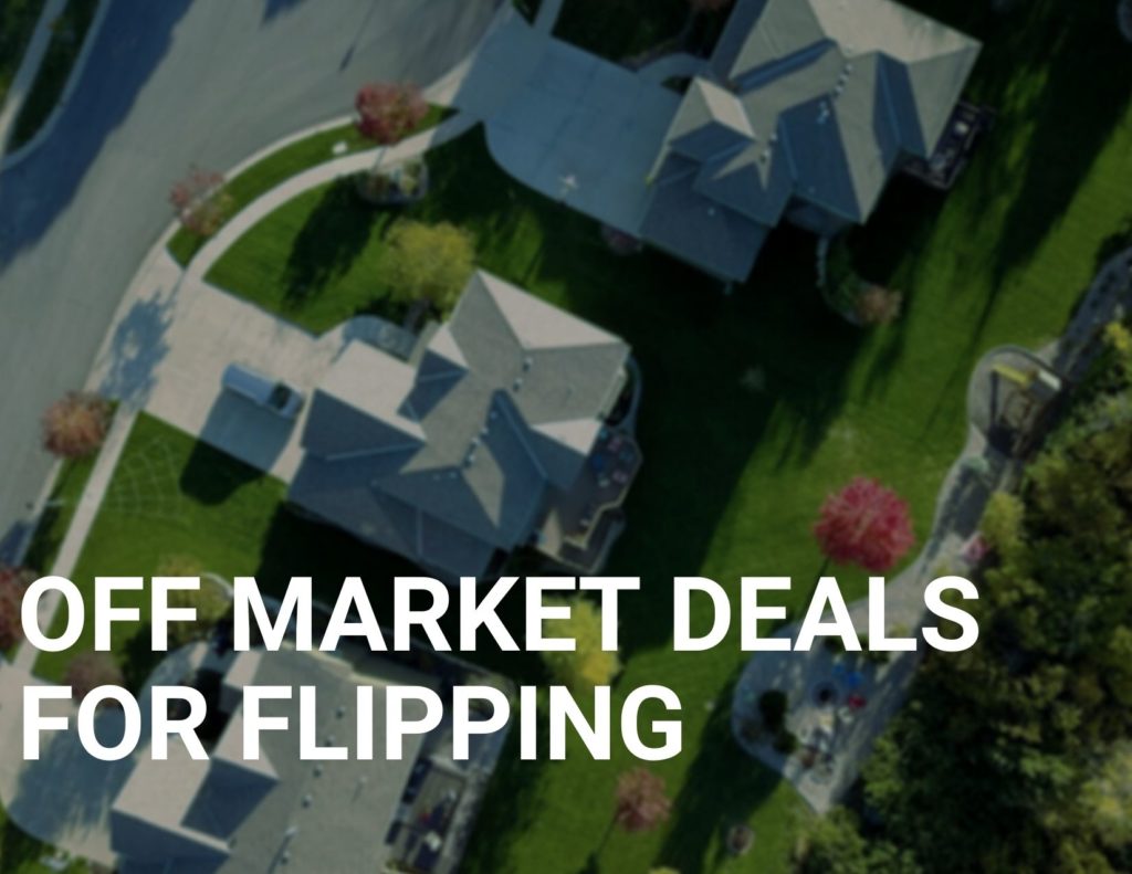off market deals for flipping